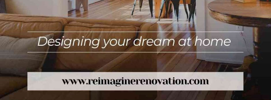Reimagine Renovation reimagining your dream home